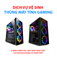 Dịch vụ vệ sinh thùng máy/ máy tính Gaming